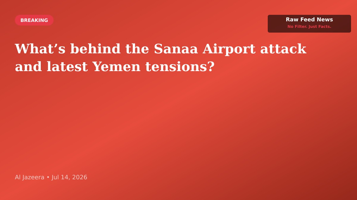 What’s behind the Sanaa Airport attack and latest Yemen tensions?