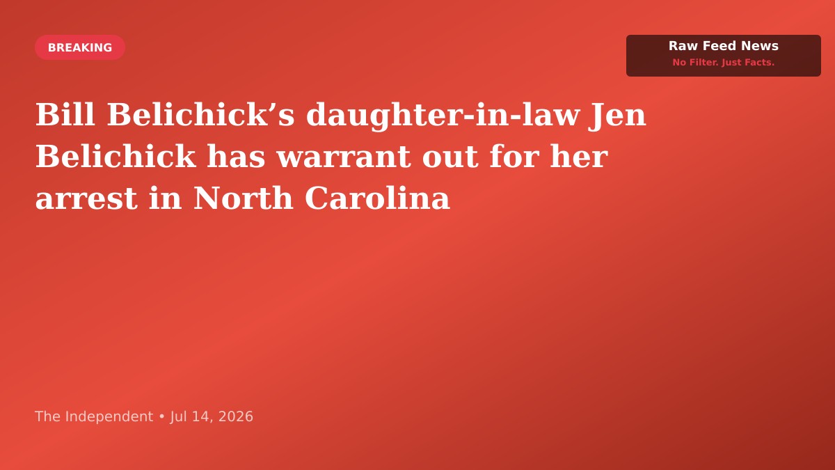 Bill Belichick’s daughter-in-law Jen Belichick has warrant out for her arrest in North Carolina