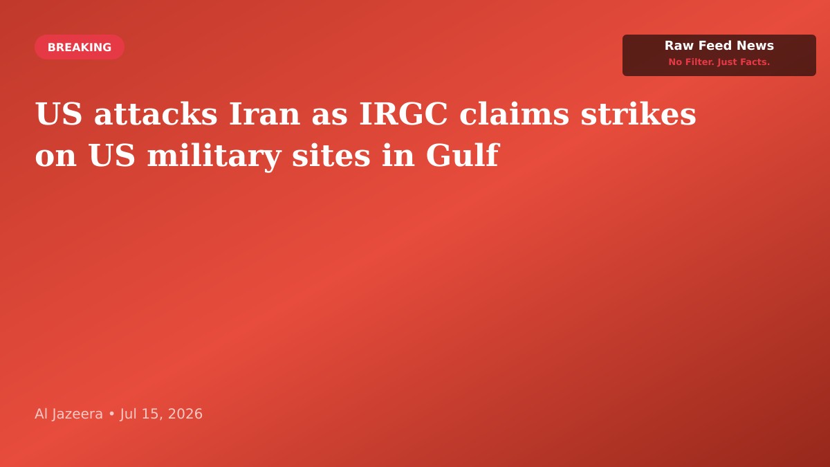 US attacks Iran as IRGC claims strikes on US military sites in Gulf