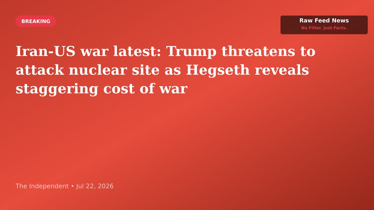 Iran-US war latest: Trump threatens to attack nuclear site as Hegseth reveals staggering cost of war